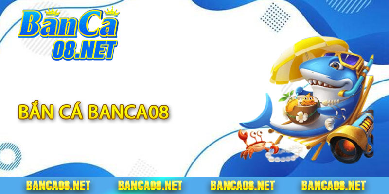 Bắn Cá Banca08